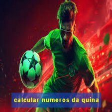 calcular numeros da quina